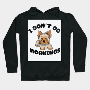 I Don't Do Mornings Hoodie